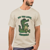 Tot straks, Crocodile. T-shirt (Voorkant)