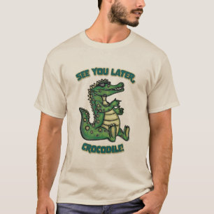 Tot straks, Crocodile. T-shirt