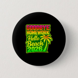 Tot vaarwel huiswerk hallo strand 2026 zomer vibes ronde button 5,7 cm