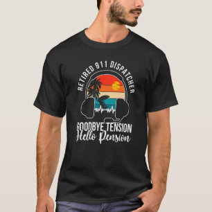 Tot Vaarwel Spanning Gepensioneerde 911-Dispatcher T-shirt