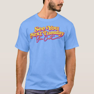 Tot volgende dinsdag Grappig Slogan Design T-shirt