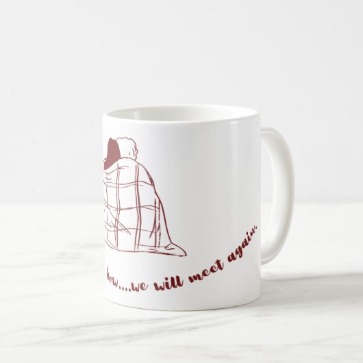 Tot we elkaar weer ontmoeten koffiemok (Voorkant rechts)