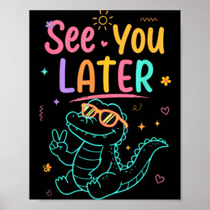 Tot Zie Later Leraar Zomer Alligator Poster