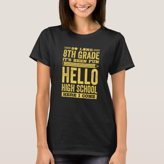 Tot ziens 8e klas het was leuk Hallo middelbare sc T-shirt (Voorkant)