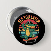 Tot ziens, Alligator Ronde Button 7,6 Cm (Voorkant /achterkant)