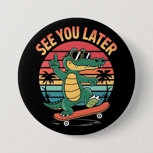 Tot ziens, Alligator Ronde Button 7,6 Cm (Voorkant)