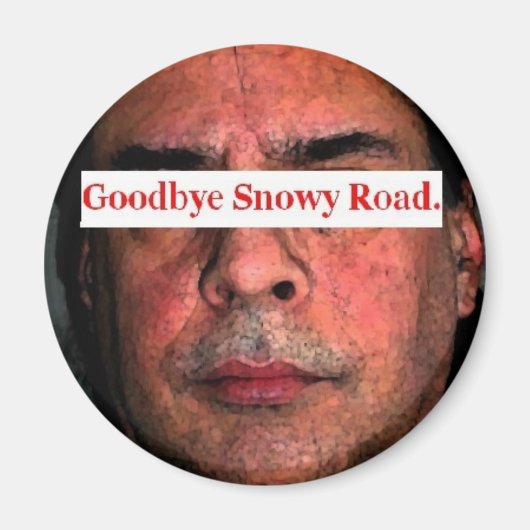 Tot ziens besneeuwde weg.... magneet (Voorkant)