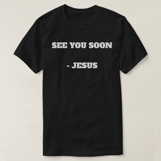 Tot ziens binnenkort t-shirt (Design voorkant)