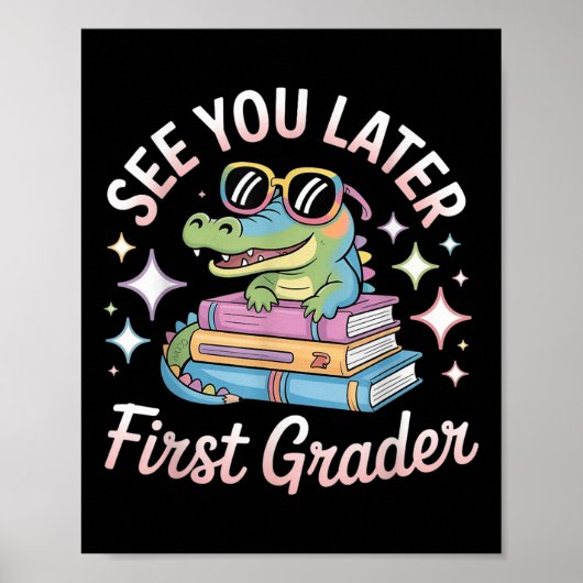 Tot Ziens Eerste Klasser Eind Van School Alligator Poster (Voorkant)