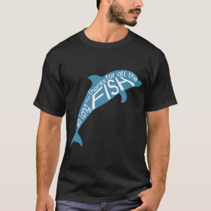Tot ziens en bedankt voor alle vissen t-shirt