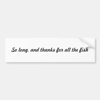 Tot ziens en dank voor alle vis! bumpersticker