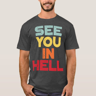 Tot ziens in de hel grappige  retro zonsondergang t-shirt