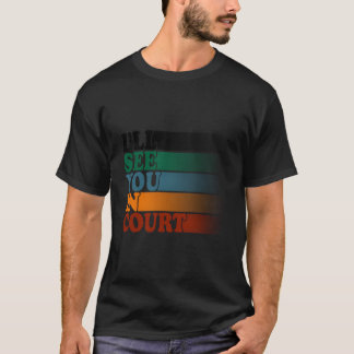Tot Ziens In De Rechtbank T-shirt