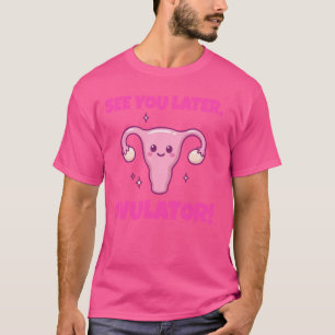 Tot ziens Ovulator. Funny Hysterectomie T-shirt