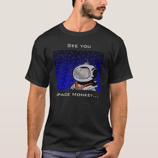 Tot ziens, Space Monkey... T-shirt (Voorkant)