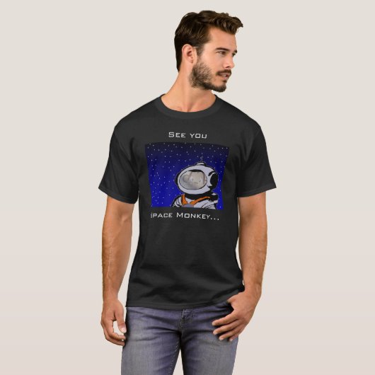 Tot ziens, Space Monkey... T-shirt (Voorkant volledig)