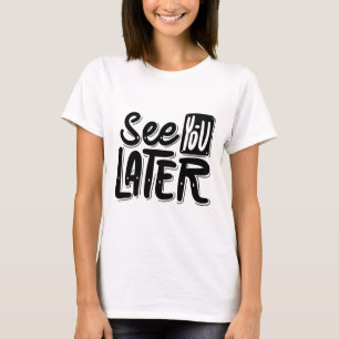 Tot ziens T-shirt – Relaxte en speelse grafische a