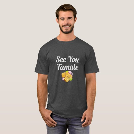 Tot ziens Tamale T-shirt (Voorkant volledig)