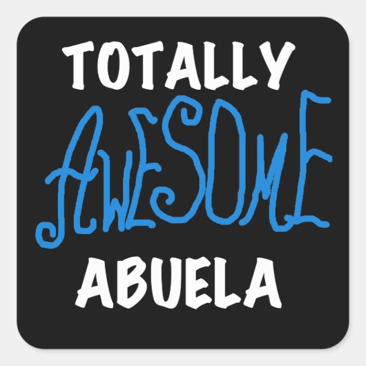 Totaal Blauwe T-shirts Geweldige Abuela en Giften Vierkante Sticker (Voorkant)