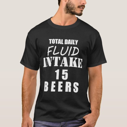 Totaal dagelijkse vochtinname 15 bier t-shirt (Voorkant)