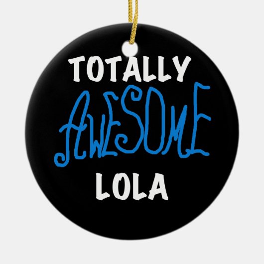 Totaal Geweldige Lola Blue Tshirts en geschenken Keramisch Ornament (Voorkant)