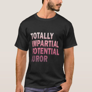 Totaal impliciete potentiële jurylid t-shirt