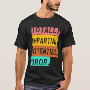 Totaal impliciete potentiële jurylid t-shirt
