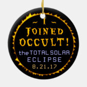 Totaal zonnecrisis 21 augustus 2017 Funny Occult Keramisch Ornament (Achterkant)