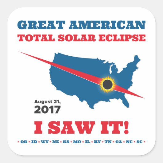 Total Solar Eclipse - 2017 - ik heb het gezien! Vierkante Sticker (Voorkant)