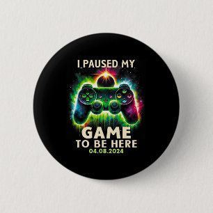 Total Solar Eclipse 2024 Gamer Ik pauzeerde mijn s Ronde Button 5,7 Cm
