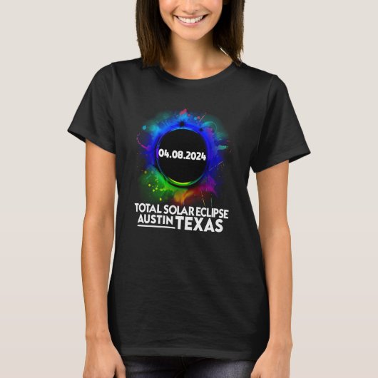 Total Solar Eclipse Austin TEXAS April 8 2024 Tota T-shirt (Voorkant)