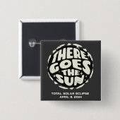 Totale Zonsverduistering 2024 Daar gaat de Zon Vierkante Button 5,1 Cm (Voorkant /achterkant)