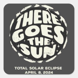 Totale Zonsverduistering 2024 Daar gaat de zon Vierkante Sticker