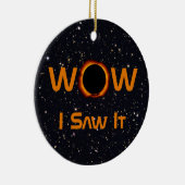 Totale Zonsverduistering 2024 WOW Ik Zag Het Keramisch Ornament (Rechts)