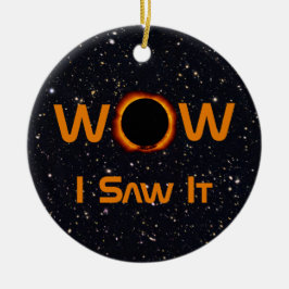 Totale Zonsverduistering 2024 WOW Ik Zag Het Keramisch Ornament