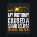 Totale zonsverduistering Grappige Verjaardag 4-8-2 Magneet<br><div class="desc">zonsverduistering en verjaardag 4-8-2024 op maat Mijn verjaardag veroorzaakte een totale zonsverduistering op 8 april 2024 Leuke verjaardag Maak een statement en omarm de hemelse magie van je verjaardag met onze "My Birthday Caused a Total Solar Eclipse". Het is een gespreksstart, een aandenken, en een herinnering aan de ongelooflijke wonderen...</div>