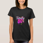 Totally 80's Retro 80s T-shirt (Voorkant)