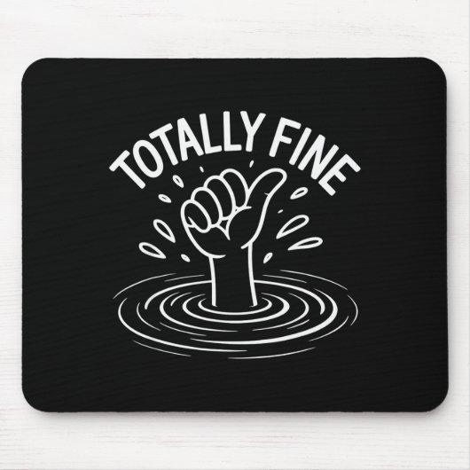 Totally Fine Funny Sarcastic Drowning Thumb Up  Muismat (Voorkant)