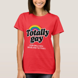 TOTALLY GAY VOOR MEISJES MET TATTOOS - WIT -.png T-shirt