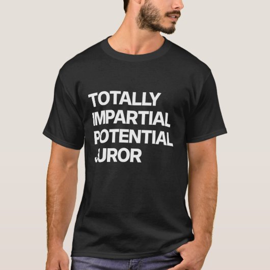 Totally Impartial Potential Juror_19 T-shirt (Voorkant)