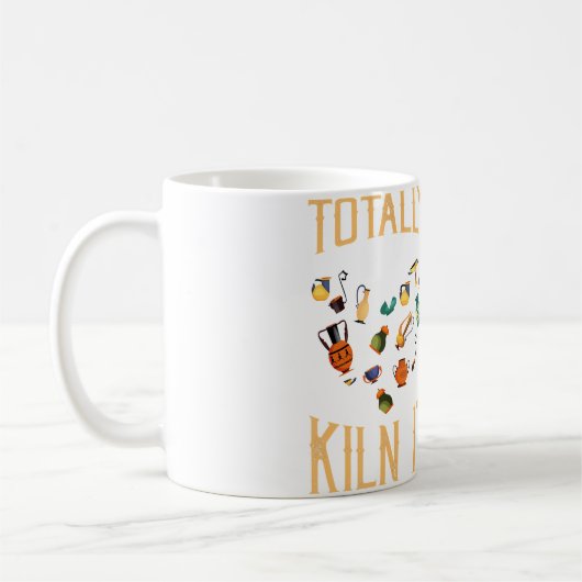 Totally Kiln It Pottery Artist Lover Of Pottery Koffiemok (Links)