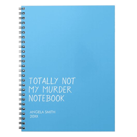 Totally Not My Murder Notebook – Funny Dark Humor  Notitieboek (Voorkant)