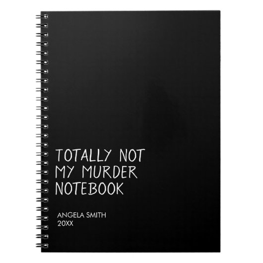 Totally Not My Murder Notebook – Funny Dark Humor Notitieboek (Voorkant)