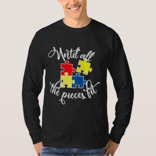 Totdat alle stukken de kennis van autisme vertonen t-shirt