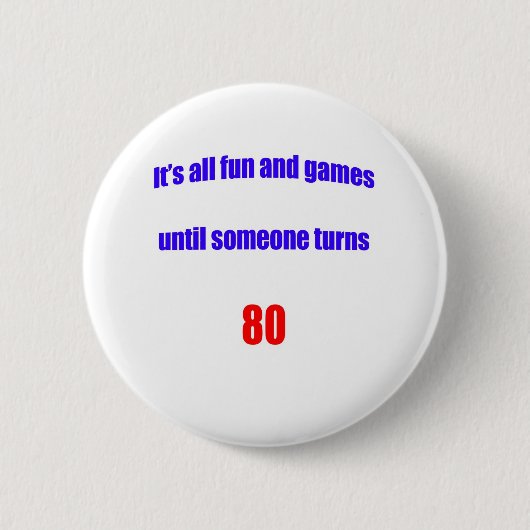 Totdat iemand 80 wordt ronde button 5,7 cm (Voorkant)