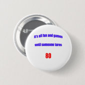 Totdat iemand 80 wordt ronde button 5,7 cm (Voorkant /achterkant)