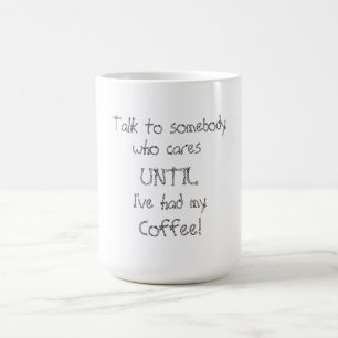 Totdat ik mijn koffie-mok heb gehad koffiemok