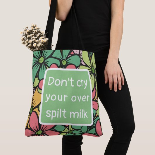 Tote Bag Don't cry over spilt milk (Dichtbij)