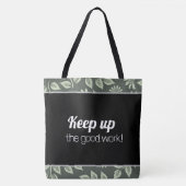 Tote Bag Keep up the good work. (Voorkant)