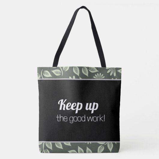 Tote Bag Keep up the good work. (Voorkant)